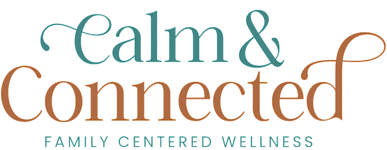 Calm & Connected Family Centered Wellness
